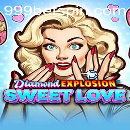 Unveiling DiamondExplosionSweetLove: A Captivating Gaming Experience with a Twist of 999bet