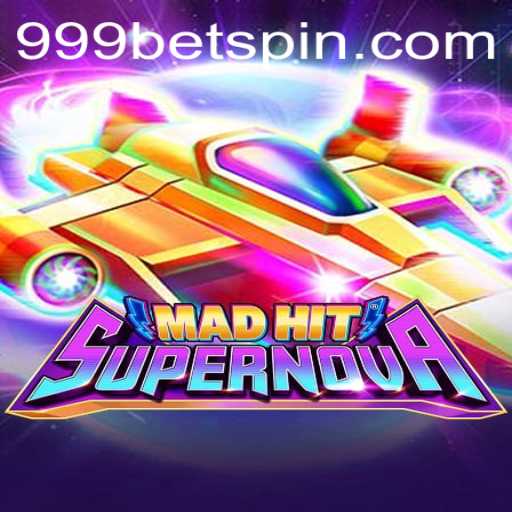 MadHitSupernova: The Ultimate Gaming Experience with 999bet