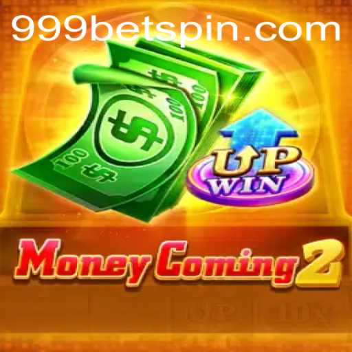 Exploring the Thrills of MoneyComing2: The Ultimate 999bet Challenge
